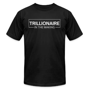 TRILLIONAIRE In The Making - Unisex Jersey T-Shirt by Bella + Canvas - black - Front - Jose (178cm)