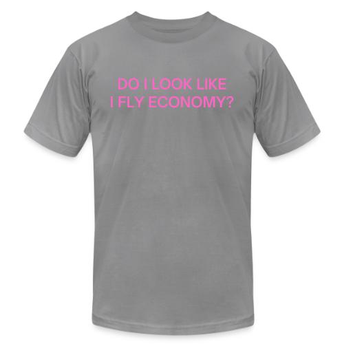 Do I Look Like I Fly Economy? (in pink letters) - Unisex Jersey T-Shirt by Bella + Canvas