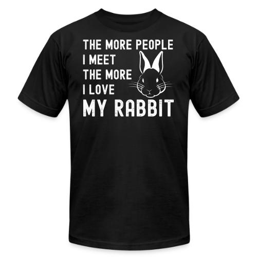 The More People I Meet The More I Love My Rabbit - Unisex Jersey T-Shirt by Bella + Canvas