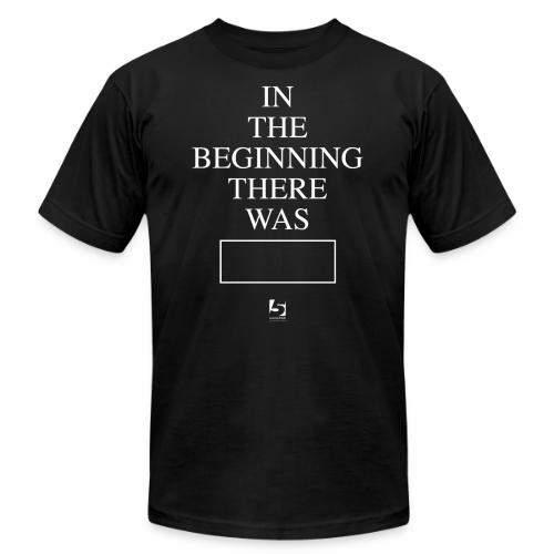 In The Beginning There Was House Music Shirt - Unisex Jersey T-Shirt by Bella + Canvas