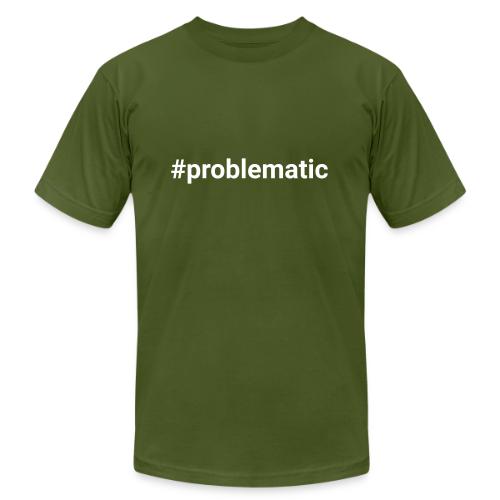 #problematic - Unisex Jersey T-Shirt by Bella + Canvas