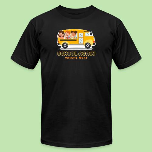 first day of school outfit- school again - Unisex Jersey T-Shirt by Bella + Canvas