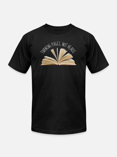 Turning Pages Not Heads - Unisex Jersey T-Shirt by Bella + Canvas - black