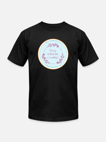 Pray without ceasing - Unisex Jersey T-Shirt by Bella + Canvas - black
