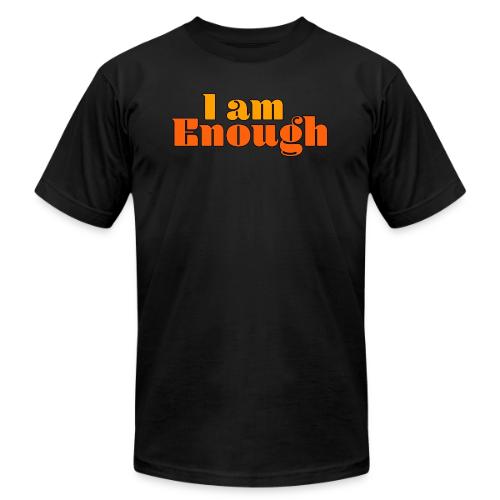 I Am Enough – Self-Love Affirmation Typography - Unisex Jersey T-Shirt by Bella + Canvas