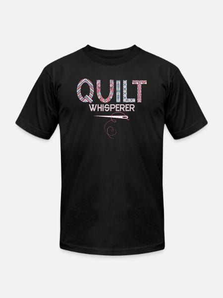 Quilt Whisperer Quilting Quilter - Unisex Jersey T-Shirt by Bella + Canvas - black