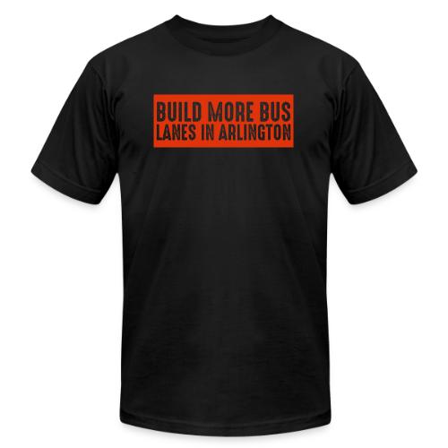 Build More Bus Lanes in Arlington - Unisex Jersey T-Shirt by Bella + Canvas