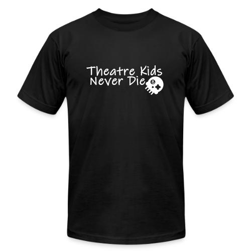 Theatre Kids Never Die - Unisex Jersey T-Shirt by Bella + Canvas