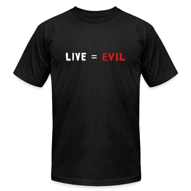 Live = Evil