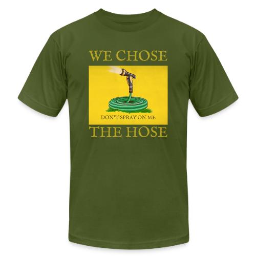 We Chose the Hose (on dark) - Unisex Jersey T-Shirt by Bella + Canvas