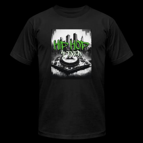 Hip Hop 4 EVER! - Unisex Jersey T-Shirt by Bella + Canvas
