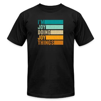 I'm Joy Doing Joy Things, Funny First Name Joy - Unisex Jersey T-Shirt by Bella + Canvas - black - Front - Jose (178cm)