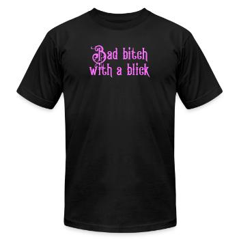 Bad bitch with a blick - Unisex Jersey T-Shirt by Bella + Canvas - black - Front - Jose (178cm)