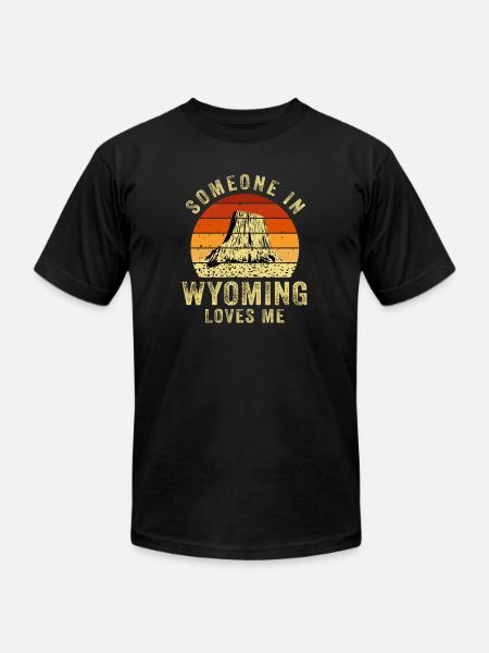 Someone In Wyoming Loves Me - Unisex Jersey T-Shirt by Bella + Canvas - black