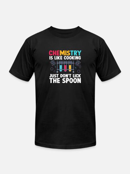 Chemistry Is like cooking just don't Funny - Unisex Jersey T-Shirt by Bella + Canvas - black