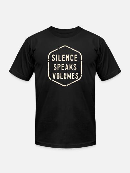 Silence Speaks Volumes - Unisex Jersey T-Shirt by Bella + Canvas - black