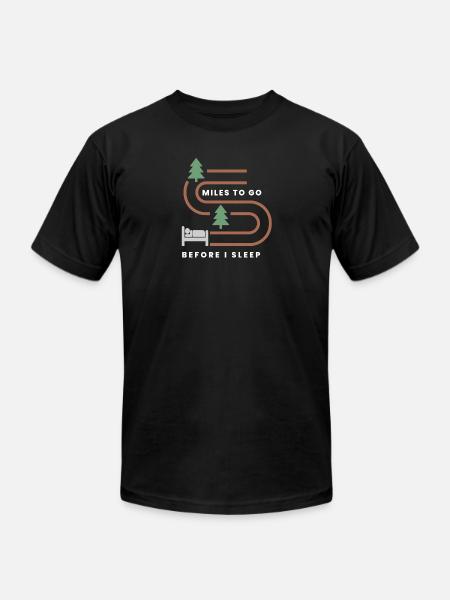 MILES TO GO BEFORE I SLEEP - Unisex Jersey T-Shirt by Bella + Canvas - black