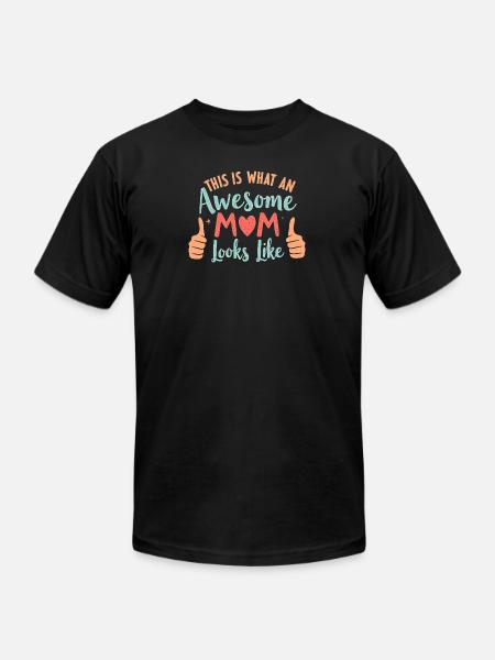 This Is What an Awesome Mom Looks Like T-Shirt - Unisex Jersey T-Shirt by Bella + Canvas - black