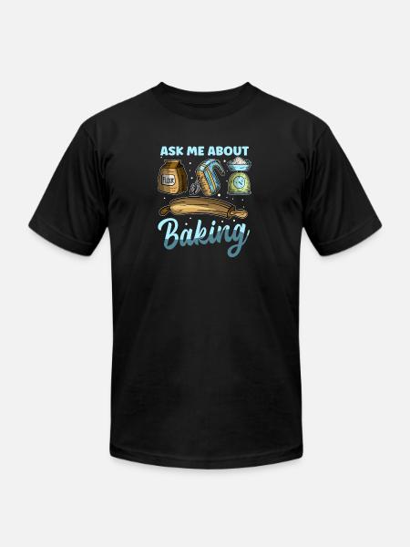 Bake Bakers Ask About Baking - Unisex Jersey T-Shirt by Bella + Canvas - black