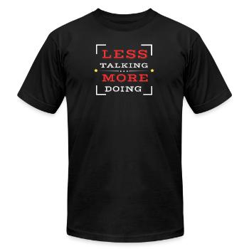 Less Talking More Doing - Unisex Jersey T-Shirt by Bella + Canvas - black - Front - Jose (178cm)