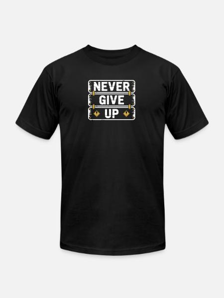 Never Give Up - Unisex Jersey T-Shirt by Bella + Canvas - black