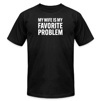  My Wife Is My Favorite Problem Funny Marriage - Unisex Jersey T-Shirt by Bella + Canvas - black - Front - Jose (178cm)