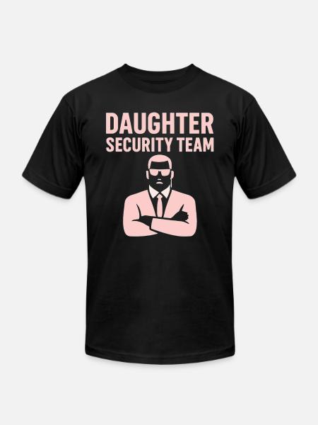 Daughter Security Team - Father Bodyguard - Unisex Jersey T-Shirt by Bella + Canvas - black