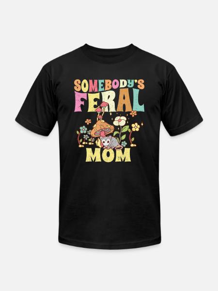 Somebody's Feral Mom - Unisex Jersey T-Shirt by Bella + Canvas - black