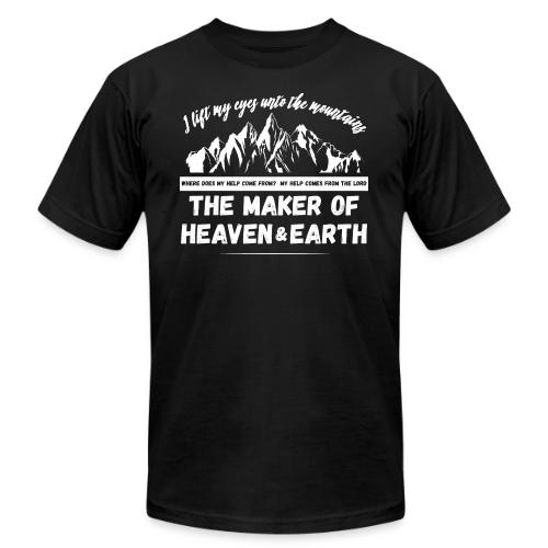 Maker of heaven and earth psalms 121:1 - Unisex Jersey T-Shirt by Bella + Canvas