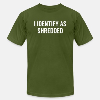 I identify as shredded - Unisex Jersey T-shirt