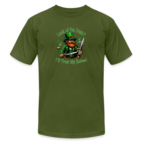 Luck of the Irish? I'll Trust My Knives! - Unisex Jersey T-Shirt by Bella + Canvas