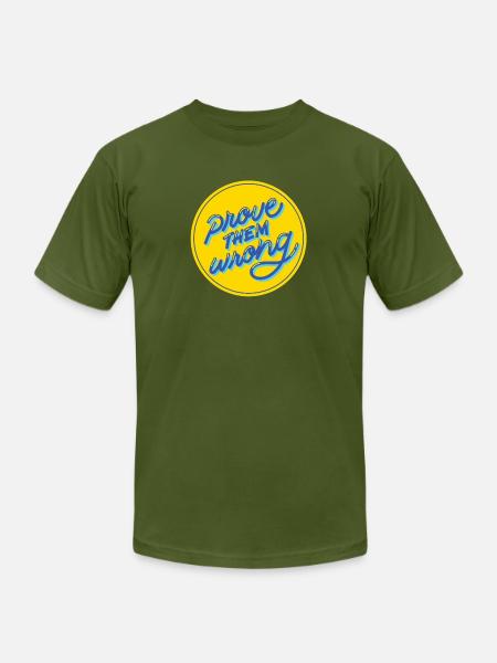 prove them wrong - Unisex Jersey T-Shirt by Bella + Canvas - olive