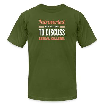 Discuss Serial Killers - Unisex Jersey T-Shirt by Bella + Canvas - olive - Front - Jose (178cm)