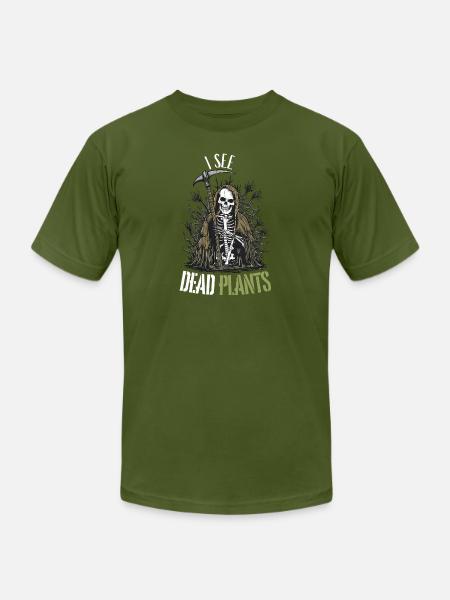 I see dead Plants, plantaholic gift,gardening gift - Unisex Jersey T-Shirt by Bella + Canvas - olive