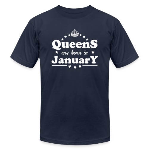 Queens are born in January - Unisex Jersey T-Shirt by Bella + Canvas