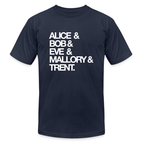Alice, Bob, Eve... - Unisex Jersey T-Shirt by Bella + Canvas