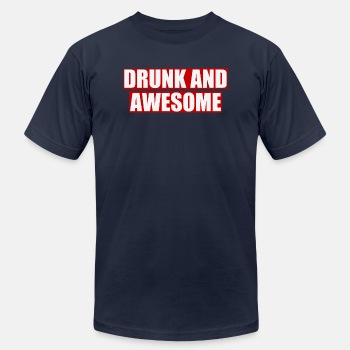 Drunk and awesome - Unisex Jersey T-shirt