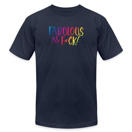Fabulous as F*ck! - Unisex Jersey T-Shirt by Bella + Canvas