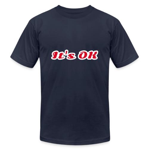 It’s OK Statement - Unisex Jersey T-Shirt by Bella + Canvas
