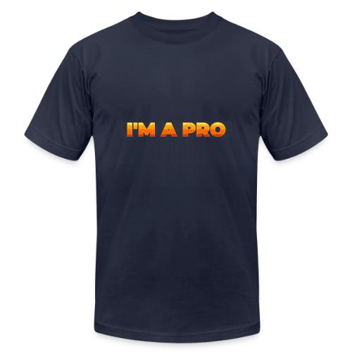 I'm a pro - Unisex Jersey T-Shirt by Bella + Canvas