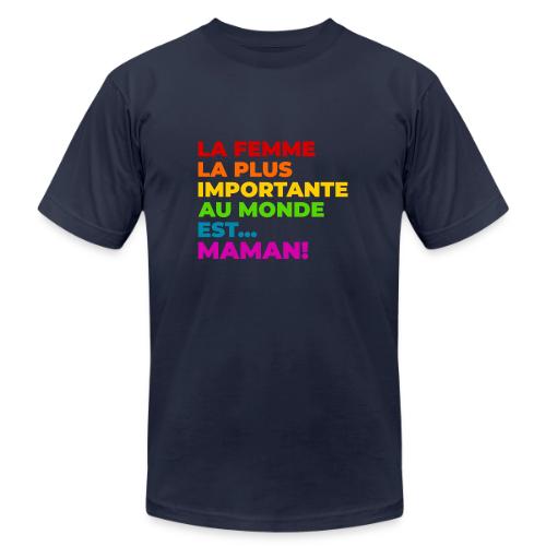 Maman : la femme la plus importante du monde - Unisex Jersey T-Shirt by Bella + Canvas