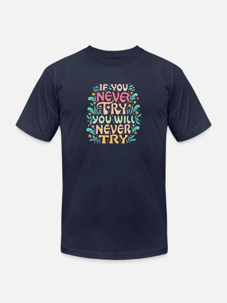 If You Never Try - Unisex Jersey T-Shirt by Bella + Canvas - navy