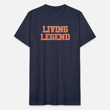 Living legend T-Shirts | Unique Designs | Spreadshirt