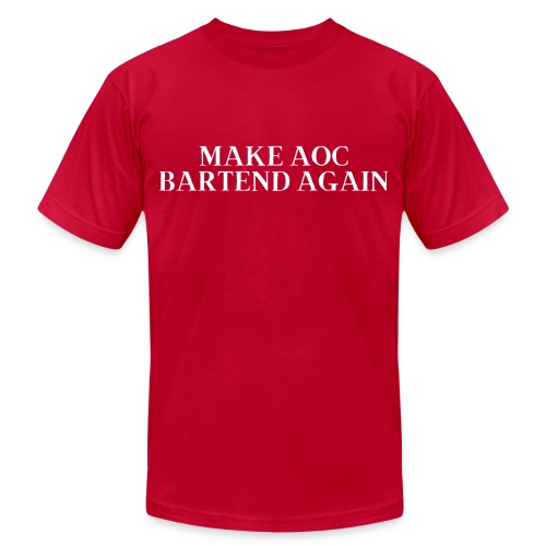 MAKE AOC BARTEND AGAIN - Unisex Jersey T-Shirt by Bella + Canvas