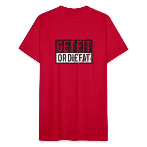 Get Fit Or Die Fat - Unisex Jersey T-Shirt by Bella + Canvas