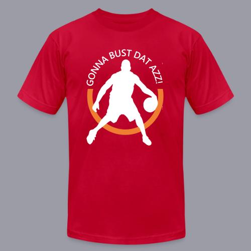 Gonna Bust Dat Azz - Unisex Jersey T-Shirt by Bella + Canvas