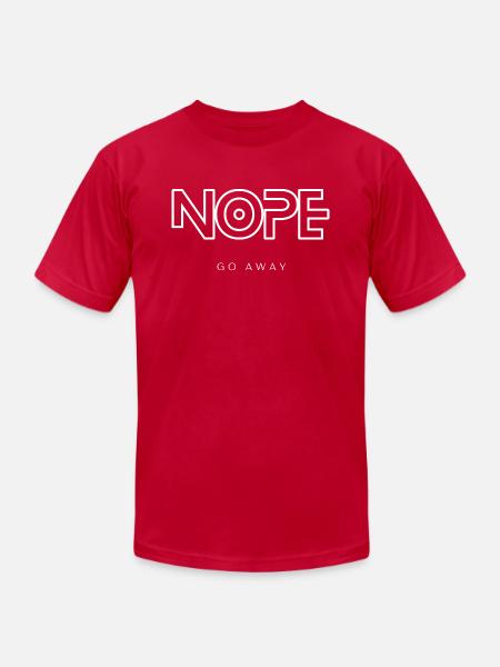 Nope Go Away - Unisex Jersey T-Shirt by Bella + Canvas - red