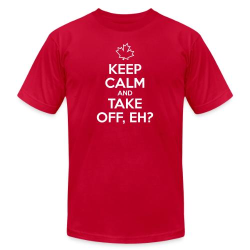 Keep Calm and Take Off Eh - Unisex Jersey T-Shirt by Bella + Canvas