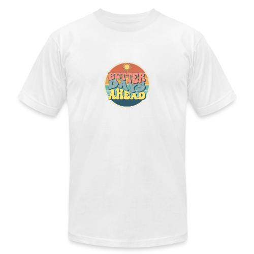 Optimist's Anthem: Better Days Ahead - Unisex Jersey T-Shirt by Bella + Canvas