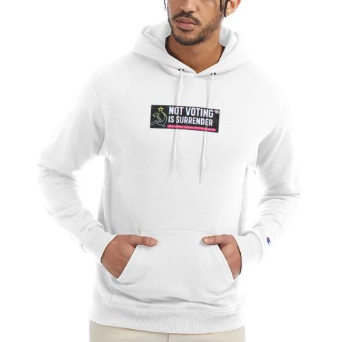 NOT VOTING IS SURRENDER - Champion Unisex Powerblend Hoodie